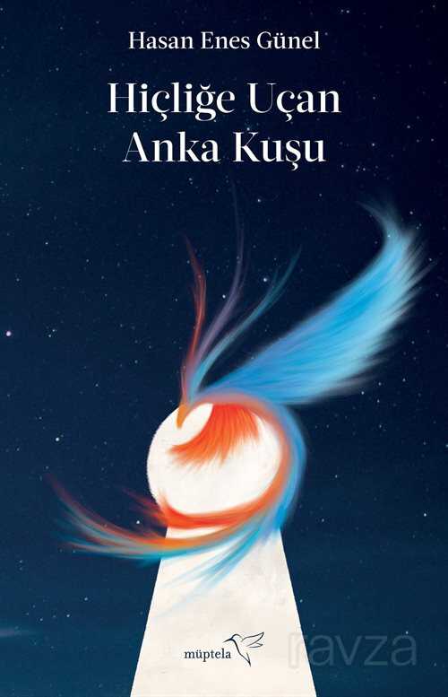 Hiçliğe Uçan Anka Kuşu - Müptela Yayınları