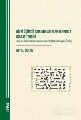Hicri Üc¸üncü Asır Kuran Yazmalarında Kıraat Tercihi - 1