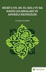 Hicri V.-VII. (M. XI.-XIII.) Yy.'da Hadis Çalışmaları ve Ahvazlı Hadisçiler - Hiper Yayın