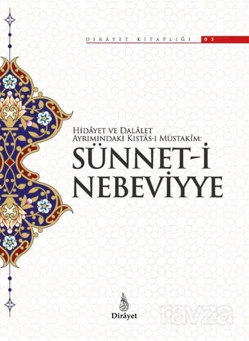 Hidayet ve Delalet Ayrımındaki Kıstas-ı Müstakim: Sünnet-i Nebeviyye - Dirayet Yayınları