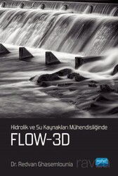 Hidrolik ve Su Kaynakları Mühendisliğinde FLOW-3D - Nobel Yayın Dağıtım