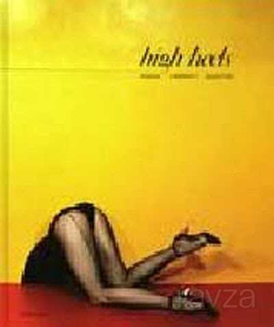 High Heels: Fashion, Femininity Seduction - Garaj Kitap