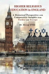 Higher Religious Education in England: A Historical Perspective with Comparative Insights from Turke - Gece Kitaplığı