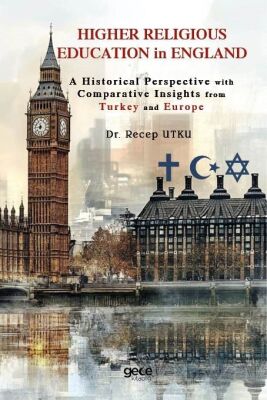 Higher Religious Education in England: A Historical Perspective with Comparative Insights from Turke - 1