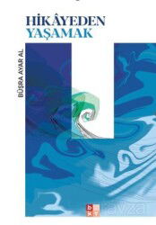 Hikayeden Yaşamak - Babıali Kültür Yayıncılığı