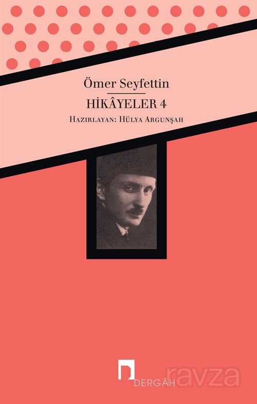 Hikayeler 4 / Ömer Seyfettin Bütün Eserleri 4 - 1