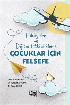 Hikayeler ve Dijital Etkinliklerle Çocuklar için Felsefe - 1
