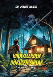 Hikayelerden Dökülen Sırlar / Savaşta Bir Yiğit - Efsus Yayınları