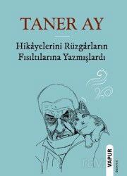 Hikayelerini Rüzgarların Fısıltılarına Yazmışlardı - Vapur Yayınları