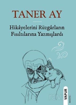 Hikayelerini Rüzgarların Fısıltılarına Yazmışlardı - 1