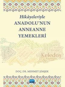 Hikayeleriyle Anadolu'nun Anneanne Yemekleri - 1