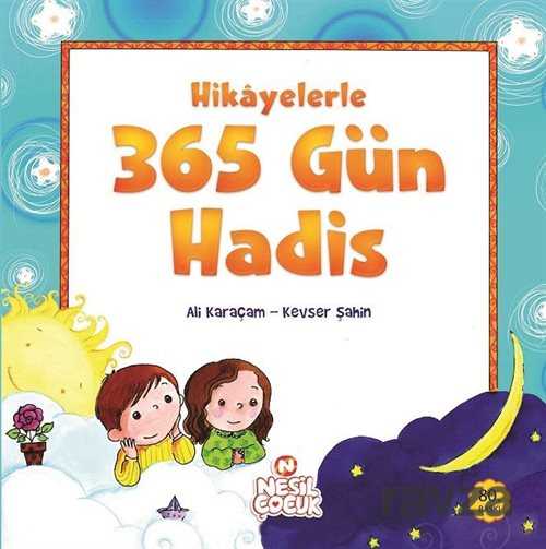 Hikayelerle 365 Gün Hadis - Nesil Çocuk Yayınları