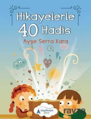 Hikayelerle 40 Hadis - Kayalıpark Yayınları