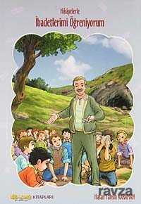 Hikayelerle İbadetlerimi Öğreniyorum - Bizim Bahçe Kitapları
