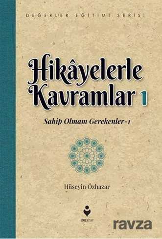 Hikayelerle Kavramlar 1 / Sahip Olmam Gerekenler 1 - Tire Kitap