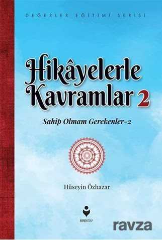 Hikayelerle Kavramlar 2 / Sahip Olmam Gerekenler 2 - Tire Kitap
