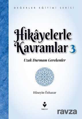 Hikayelerle Kavramlar 3 (Uzak Durmam Gerekenler) - Tire Kitap