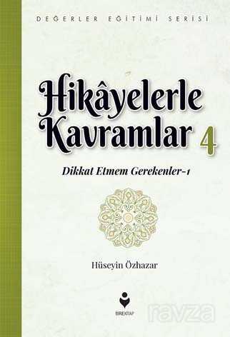 Hikayelerle Kavramlar 4 / Dikkat Etmem Gerekenler 1 - Tire Kitap