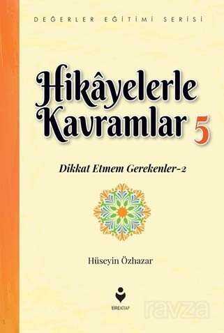 Hikayelerle Kavramlar 5 / Dikkat Etmem Gerekenler 2 - Tire Kitap