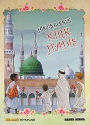 Hikayelerle Kırk Hadis - Pırıltı Kitapları
