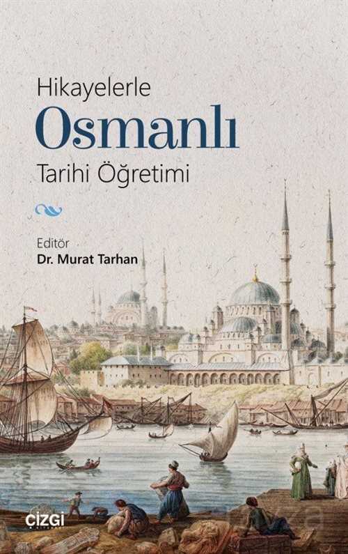Hikayelerle Osmanlı Tarihi Öğretimi - Çizgi Kitabevi