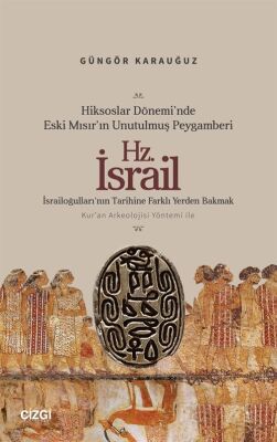 Hiksoslar Dönemi'nde Eski Mısır'ın Unutulmuş Peygamberi Hz. İsrail - 1