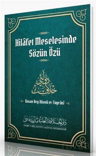 Hilafet Meselesinde Sözün Özü - Darul Hilafetil Aliyye Medresesi