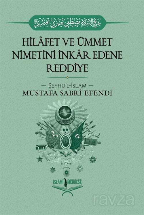 Hilafet ve Ümmet Nimetini İnkar Edene Reddiye - İslami Medrese