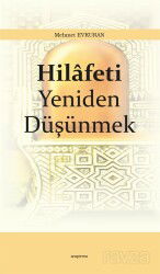 Hilafeti Yeniden Düşünmek - Araştırma Yayınları (Ankara)