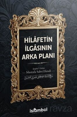 Hilafetin İlgasının Arka Planı - 1
