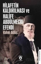 Hilafetin Kaldırılması ve Halife Abdülmecid Efendi - Dorlion Yayınevi
