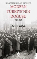 Hilafetten Ulus Devlete: Modern Türkiye'nin Doğuşu 1925 - Dorlion Yayınevi