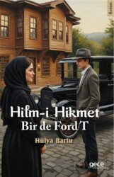 Hilm-i Hikmet Bir de Ford T - Gece Kitaplığı