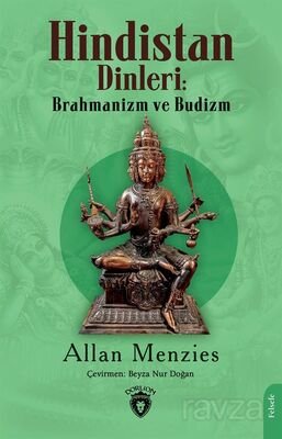 Hindistan Dinleri: Brahmanizm ve Budizm - 1