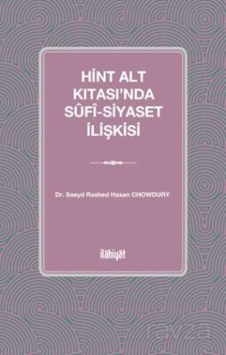 Hint Alt Kıtası'nda Sûfî-Siyaset İlişkisi - 1