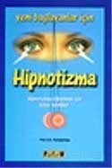 Hipnotizmayı Öğrenmek İçin Kolay Teknikler - 1