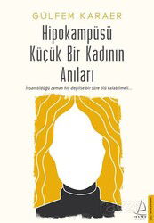 Hipokampüsü Küçük Bir Kadının Anıları - Destek Yayınları