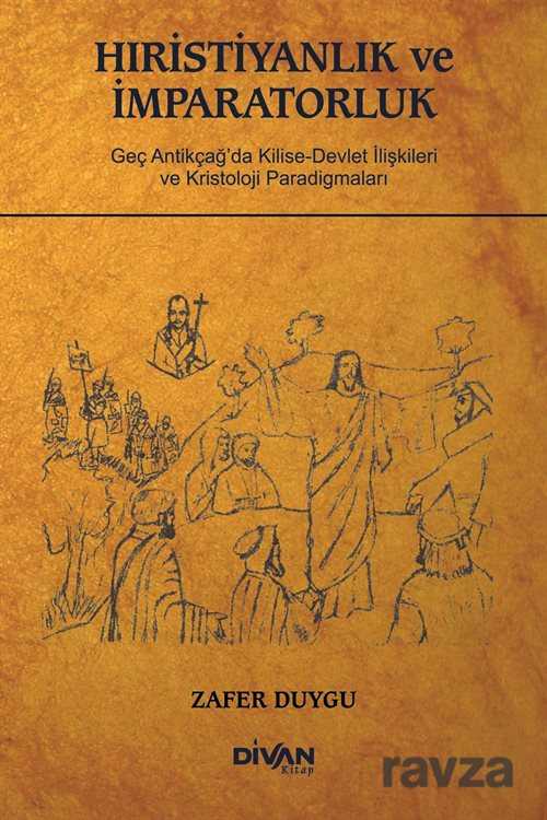 Hıristiyanlık ve İmparatorluk - Divan Kitap