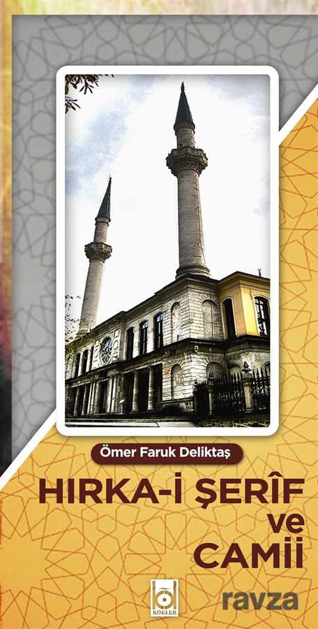 Hırka-i Şerif ve Camii - Kökler Derneği Yayınları