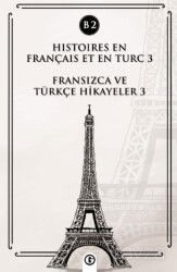 Histoires En Français Et En Turc 3 (b2) - Gayri Nizami Kitap