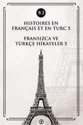Histoires En Français Et En Turc 5 (b2) - Gayri Nizami Kitap