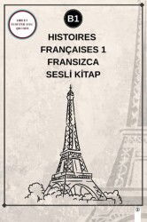 Histoires Françaises 1 (B1) - Fransızca Sesli Kitap - Gayri Nizami Kitap