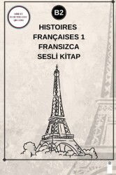 Histoires Françaises 1 (B2) - Fransızca Sesli Kitap - Gayri Nizami Kitap