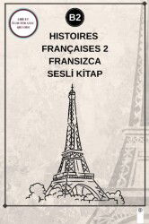 Histoires Françaises 2 (B2) - Fransızca Sesli Kitap - Gayri Nizami Kitap
