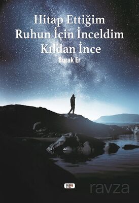 Hitap Ettiğim Ruhun İçin İnceldim Kıldan İnce - 1