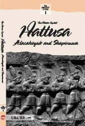 Hitit Başkenti Hattuşa Alacahöyük-Şapinuva (İngilizce) - Uranus Yayınları