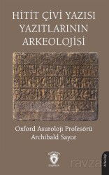 Hitit Çivi Yazısı Yazıtlarının Arkeolojisi - Dorlion Yayınevi