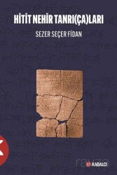 Hitit Nehir Tanrı(Ça)ları - Kabalcı Yayınları