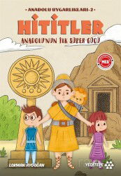 Hititler - Anadolu'nun İlk Süper Gücü / Anadolu Uygarlıkları 2 - Yeditepe Yayınevi