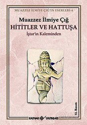 Hititler ve Hattuşa - Kaynak Yayınları